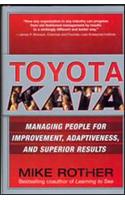 Toyota Kata: Managing People for Improvement, Adaptiveness and Superior Results