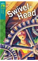 Oxford Reading Tree TreeTops Fiction: Level 16: Swivel-Head