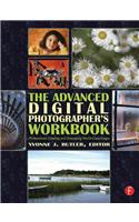 The Advanced Digital Photographer's Workbook