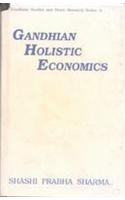 Gandhian Holistic Economics