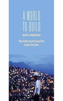 A World To Build: New Paths toward Twenty-First Century Socialism