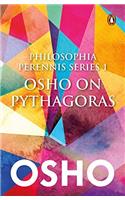 Philosophia Perrenis Series 1: Osho on Pythagoras