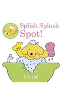 I Love Spot Baby Books: Splish Splash Spot!