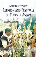 Society, Economy, Religion And Festivals Of Tiwas In Assam