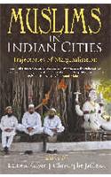 Muslims in Indian Cities: Trajectories of Marginalisation