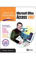 How to Do Everything with Microsoft Office Access 2007