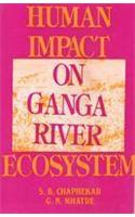 Human Impact on Ganga River Ecosystem : An Assessment