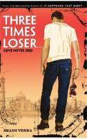 Three Times Loser...: Love Never Dies