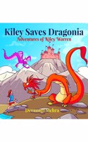 Kiley Saves Dragonia: Adventures of Kiley Warren