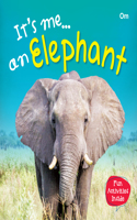 Elephant : Its Me Elephant ( Animal Encyclopedia)