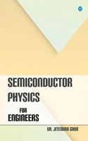 Semiconductor Physics for Engineers