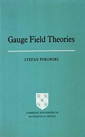 Gauge Field Theories (Cambridge Monographs on Mathematical Physics)