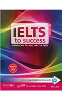 Ielts To Success, 3Rd Ed: Preparation Tips And Practice Tests