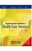 Organization Design and Behavior in Health Care Services