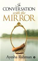 In Conversation with the Mirror