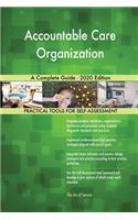 Accountable Care Organization A Complete Guide - 2020 Edition