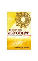 Be Your Own Astrologer