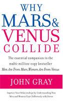 Why Mars and Venus Collide: Improve Your Relationships by Understanding How Men and Women Cope Differently with Stress