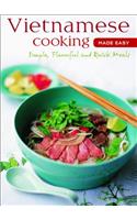 Vietnamese Cooking Made Easy