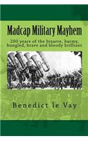 Madcap Military Mayhem