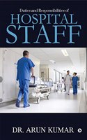 Duties & Responsibilities of Hospital Staff