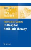 The Daschner Guide to In-Hospital Antibiotic Therapy