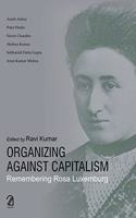 Organizing Against Capitalism: Remembering Rosa Luxemburg