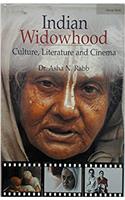 Indian Widowhood: In Culture,Literature and the Cinema