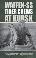 Waffen-SS Tiger Crews at Kursk