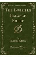 The Invisible Balance Sheet (Classic Reprint)