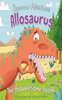 Dinosaur Adventures: Allosaurus - The troublesome tooth