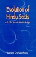 Evolution of Hindu Sects up to the Time of Samkaracarya: Up to the Time of Samkaracarya