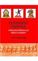 Buddhist Tantra: A Philosophical Reflection & Religious Investigation