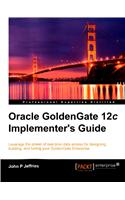 Oracle GoldenGate 12c Implementer's Guide