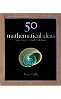 50 Mathematics Ideas You Really Need to Know