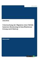 Untersuchung der Migration einer MySQL basierten Monitoring & Data-Warehouse Lösung nach Hadoop