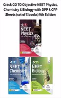 Crack GO TO Objective NEET Physics, Chemistry & Biology with DPP & CPP Sheets (set of 3 books) 9th Edition