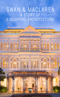 Swan and Maclaren: A Story of Singapore Architecture