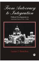 From Autocracy To Integration: Political Developments In Hyderabad State (1938–1948)