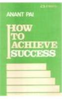 How to Achieve Success