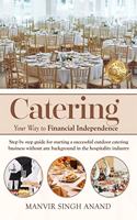 Catering Your Way to Financial Independence