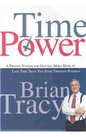 Time Power: A Proven System for Getting More Done in Less Time Than You Ever Thought Possible