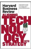 Harvard Business Review on Aligning Technology with Strategy