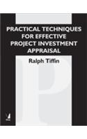 Practical Techniques For Effective Project Investment Appraisal