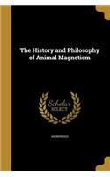 History and Philosophy of Animal Magnetism