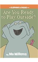 Are You Ready to Play Outside?-An Elephant and Piggie Book