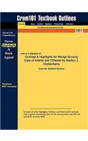 Outlines & Highlights for Wongs Nursing Care of Infants and Children by Marilyn J. Hockenberry