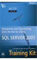 Mcitp Self-Paced Training Kit (Exam 70-442): Designing And Optimizing Data Access By Using Microsoft® Sql Server™ 2005