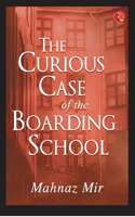 CURIOUS CASE OF THE BOARDING SCHOOL