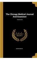 The Chicago Medical Journal And Examiner; Volume 38